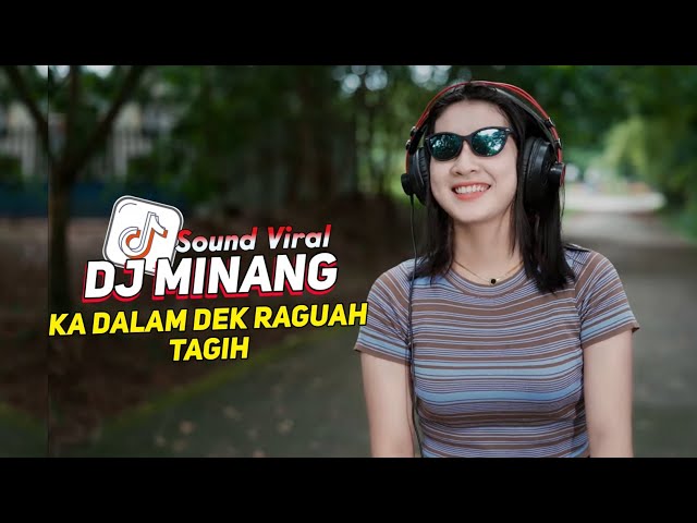 DJ MINANG KA DALAM DEK RAGUAH TAGIH - DJ MINANG TERBARU 2024 FULL BASS !! class=