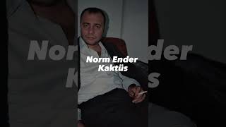 Norm Ender - Kaktüs (Speed Up)