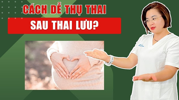 Hiện tượng thai lưu là gì năm 2024