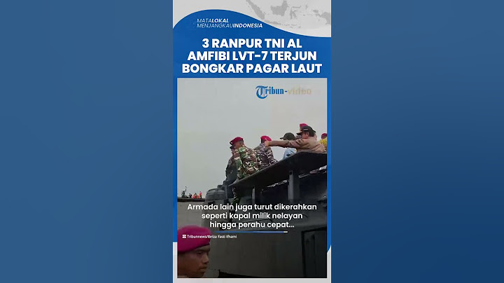 3 Ranpur TNI AL Amfibi LVT-7 Diterjunkan saat Pembongkaran Pagar Laut Misterius Perairan Tangerang
