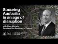 Defence Secretary Greg Moriarty in conversation: Securing Australia