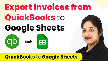 How to Export Invoices from QuickBooks to Google Sheets - QuickBooks Google Sheets Integration