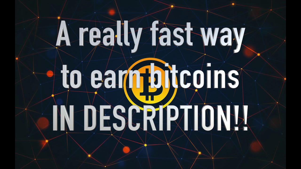 FAST WAY TO EARN BITCOINS UP TO 200 USD!! (2017) - YouTube