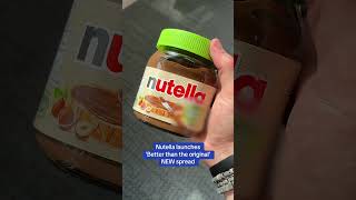 Nutella Launches Better Than The Original New Spread