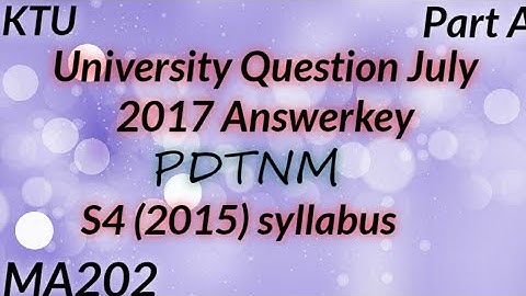 Solved University question of S4 MA202 PDTNM July2017|KTU Maths2015 Syllabus|BTech Mathematics PartA