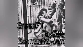 Green71 ft. FayZee _ San mani hayotim // UZRAP