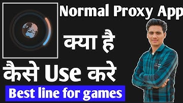 Normal Proxy App Kaise Use Kare ।। how to use normal proxy app ।। Normal Proxy App