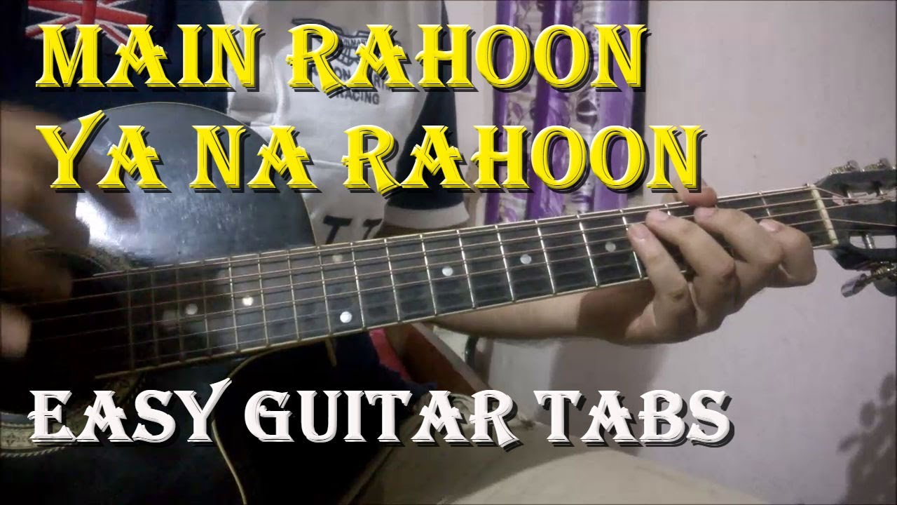 Main Rahoon Ya Na Rahoon   Complete Guitar Tabs Lesson  Armaan  Amaal Malik