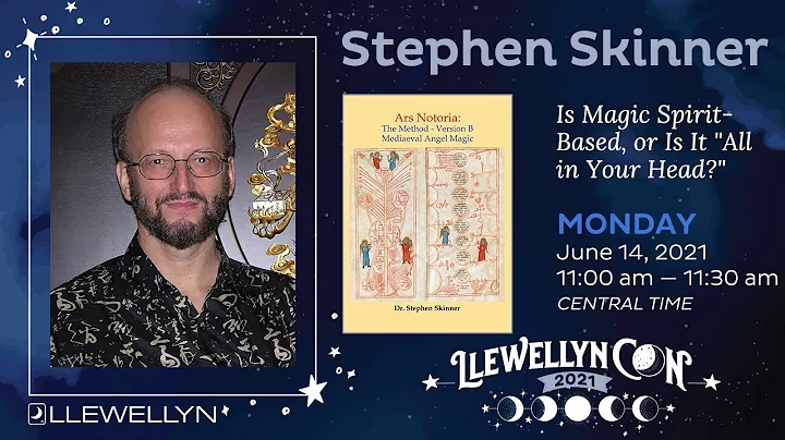 LlewellynCon2021...  Dr. Stephen Skinner Discusses...