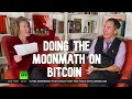 Keiser Report | Doing the Moonmath on Bitcoin | E1621