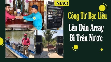 "Công Tử Bạc Liêu" Sắm Dàn Array ATI "Lội Nước" Giá 105 Triệu LH: 0799020899