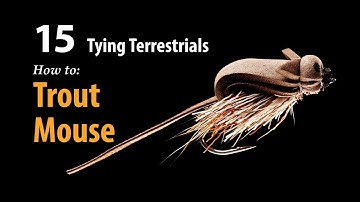 How to • Fly tying Terrestrials • Trout Mouse • fishing tips