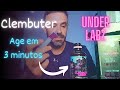 Clembuter under labz  age mesmo em 3 minutos