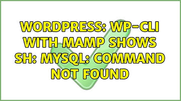 Wordpress: wp-cli with MAMP shows sh: mysql: command not found