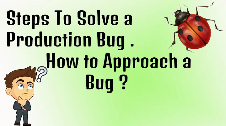 Bug Fix | How to fix a bug | approach  to fix a bug