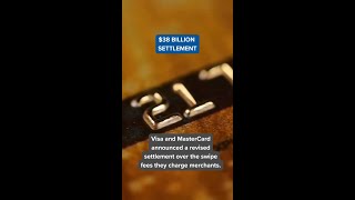 Visa, Mastercard agree to $38 Billion swipe fee settlement with retailers