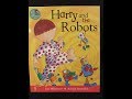 Harry and the robots  give us a story