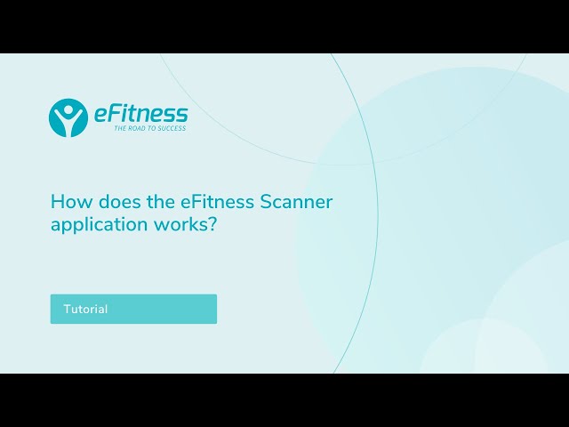 How does the eFitness Scanner application works?