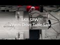 SKILSAW Wormdrive Table Saw SKILSAW Wormdrive Table Saw