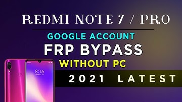 Redmi Note 7/pro (M1901F7I) miui 12 FRP unlock Google Account Bypass Without PC 2021 lock kaise tode