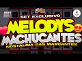 🔴SET MELODYS MACHUCANTES😍❤️//NOSTALGIA DAS MARCANTES((SET E❌️❌️CLUSIVO ABRIL✅️📲 ))#melody #marcantes