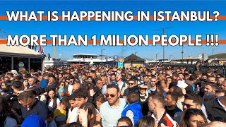 Istanbul Today What is happening in City Center? More Than 1 Milion People Are in Streets