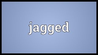 Jagged Meaning