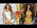 Beyonc vs rihanna transformation  2023  from 01 to now years old