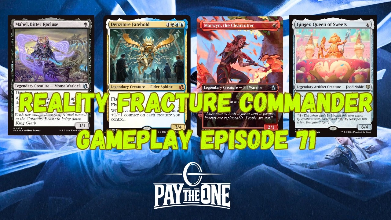 Reality Fracture! Mabel vs Denzilore vs Marwyn vs Ginger - EDH Gameplay I Pay The One thumbnail