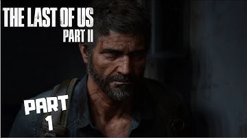 THE LAST OF US 2 Walkthrough Gameplay Part 1   INTRO (FULL GAME)