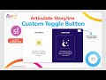 Custom Toggle Button in Storyline 360 (Demo) | Free .story File Download | Storyline 360