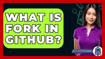 What Is Fork In GitHub? - Next LVL Programming