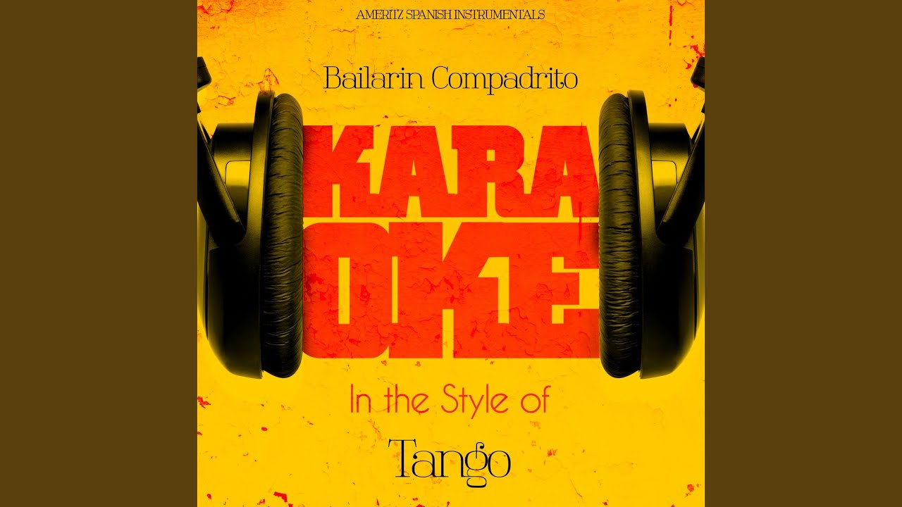 Compadrito Bailarin Compadrito (In the Style of Tango) (Karaoke Version) - YouTube
