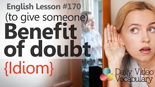 English Lesson # 170– To give benefit of doubt (Idiom) – Improve your English Speaking