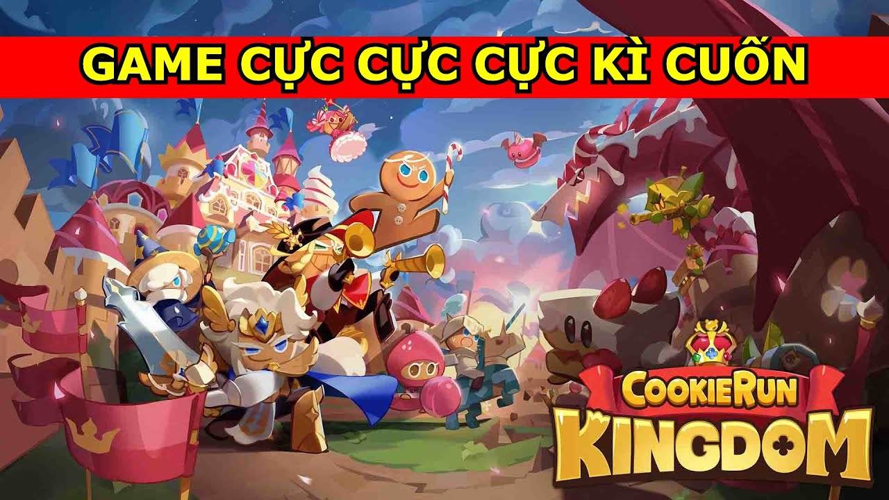 Cookie Run: Kingdom | Tựa game cực cực cực kì bánh cuốn chơi là ghiền.