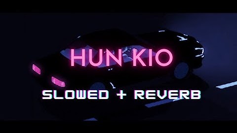 Hun Kio | Slowed and Reverb | Harman Hundal