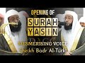 Opening of surah ya sin  soothing voice  sheikh badr alturki