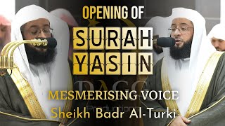 Opening of Surah Ya Sin | Soothing Voice | Sheikh Badr Al-Turki