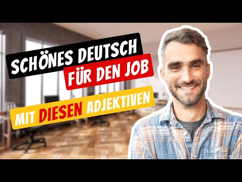 18 deutsche Adjektive, die du für den Job brauchst / Deutsch Podcast B2-C1