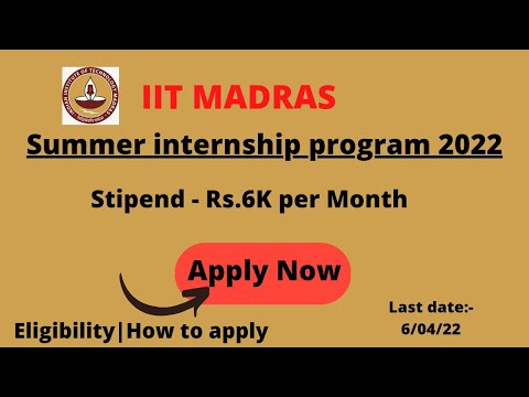 IIT Madras Summer Internship With stipend 2022 | How to apply | Eligibility