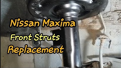 Nissan Maxima front Strut Replacement