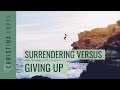 2 Ways to Spot the Difference Between Surrendering and Giving Up
