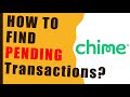 How to find pending transactions Chime Bank?