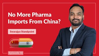 India's Next Big Plan To Boycott China's Pharma Imports