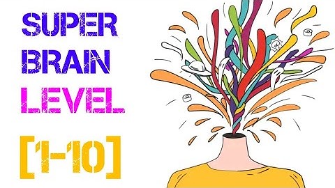 SUPER BRAIN LEVEL 1 2 3 4 5 6 7 8 9 10 (AARON.ZHANG) SOLUTION OR WALKTHROUGH