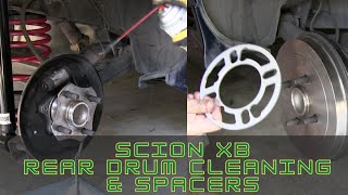 CLEANING THE SCION XB REAR DRUMS AND SPACERS!