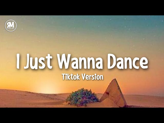 i just wanna dance tiktok version class=