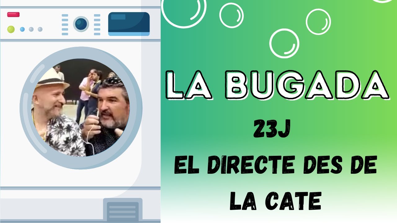 🧼LA BUGADA 24/07/23 | Resultats 23J: EL DIRECTE DES DE LA CATE - YouTube