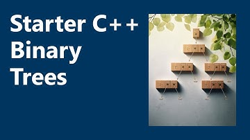 Binary Trees | Starter C++ Programming, Ch. 20