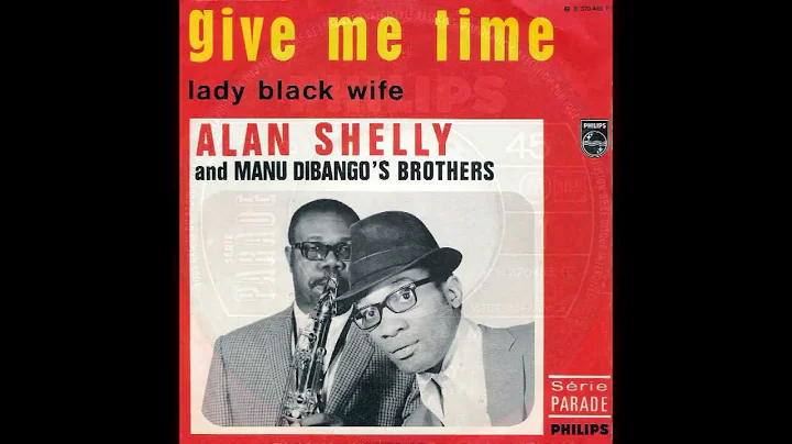 ALAN SHELLEY AND MANU DIBANGO'S BROTHERS - Give Me...